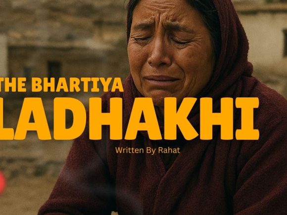 The Bhartiya Ladhakhi:Echoes From The Roof Of The World